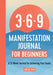 369 Manifestation Journal for Beginners: A 12-Week Journal for Achieving Your Goals by Lindsay Rose
