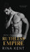 Ruthless Empire: A Dark Enemies to Lovers Romance by Kent, Rina