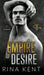 Empire of Desire by Kent, Rina