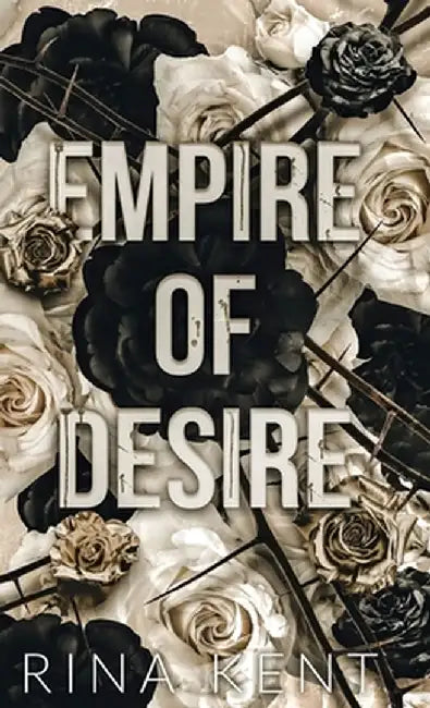 Empire of Desire: Special Edition Print by Rina Kent