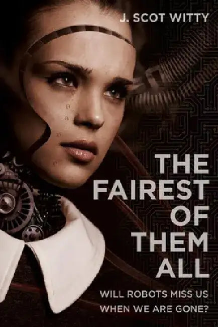 The Fairest of them All by J. Scot Witty