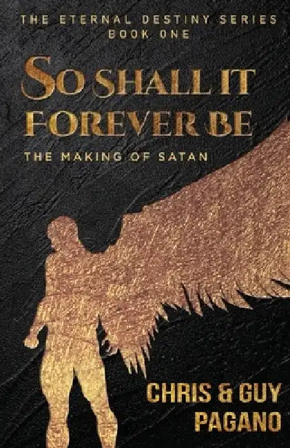 So Shall It Forever Be: The Making of Satan by Chris Pagano