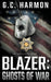 Blazer: Ghosts of War: A Cop Thriller by G. C. Harmon
