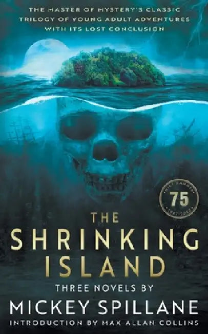 The Shrinking Island: Three Novels by Mickey Spillane by Mickey Spillane, Max Allan Collins