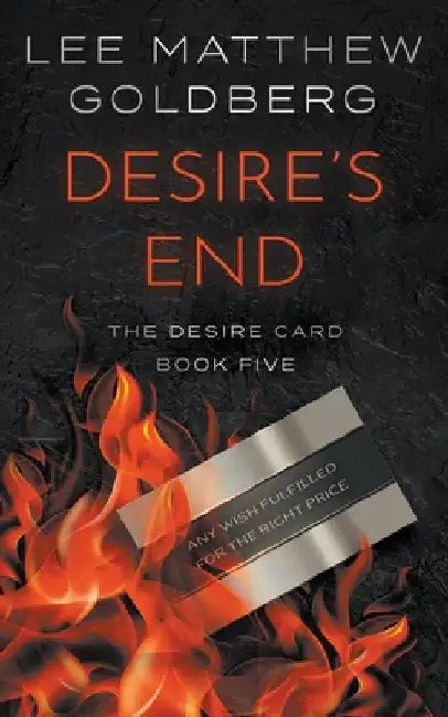 Desire's End: A Suspense Thriller by Lee Matthew Goldberg
