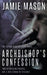 Archbishop's Confession: A Noir Mystery by Jamie Mason