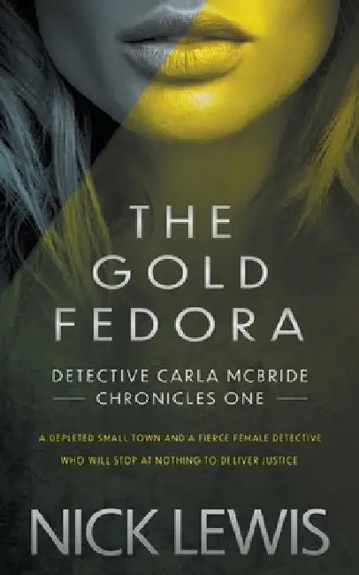 The Gold Fedora: A Detective Series by Nick Lewis