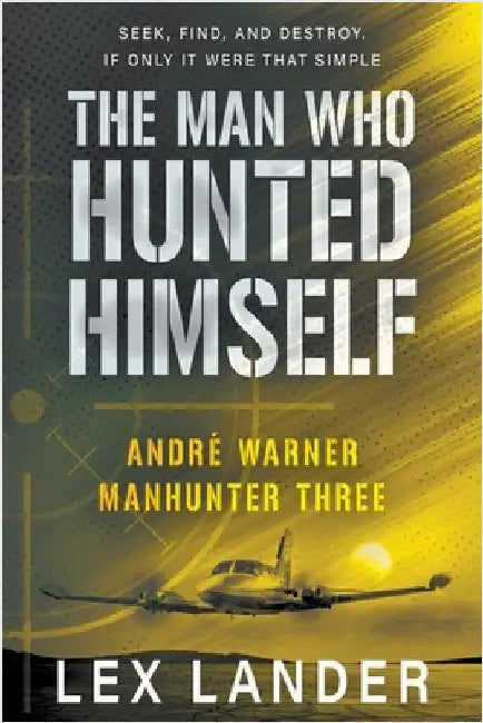 The Man Who Hunted Himself by Lander, Lex
