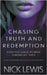 Chasing Truth and Redemption: A Detective Series by Lewis, Nick