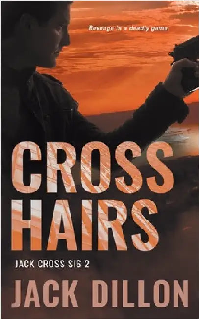 Crosshairs: An Espionage Thriller by Dillon, Jack