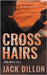 Crosshairs: An Espionage Thriller by Dillon, Jack