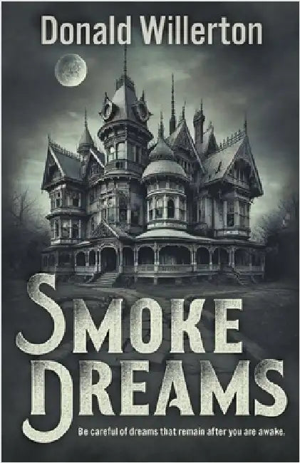Smoke Dreams: A Contemporary Thriller Novel by Willerton, Donald