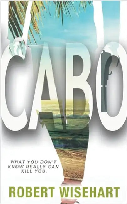 Cabo: A PI Series by Wisehart, Robert