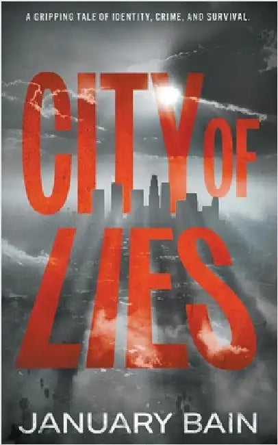 City Of Lies: A Hardboiled Mystery by Bain, January