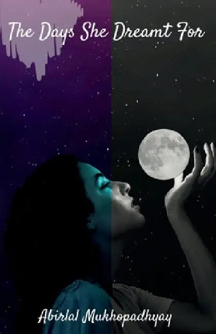 The Days She Dreamt For by Abirlal Mukhopadhyay