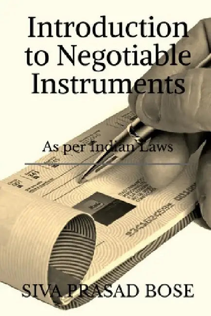Introduction to Negotiable Instruments by Siva Prasad
