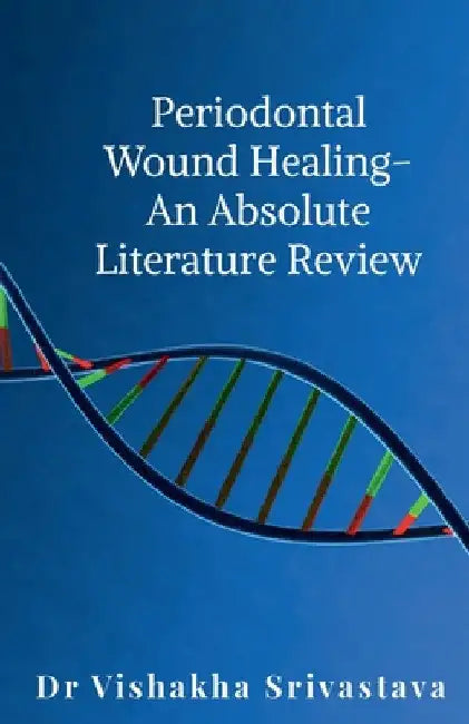 Periodontal wound healing - An Absolute Literature Review by Vishakha