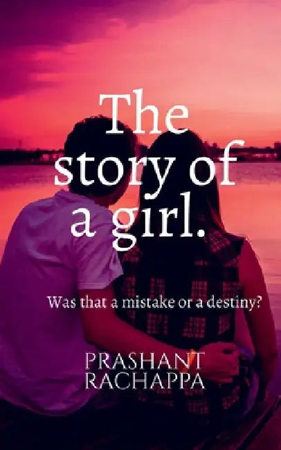 The story of a girl by Prashant Rachappa