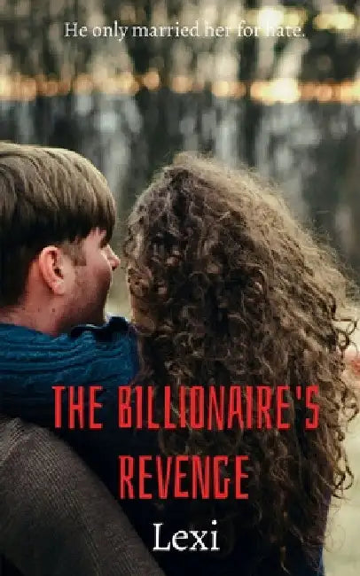 The Billionaire's Revenge by Lexi