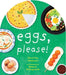 Eggs, Please! by Cheryl Yau Chepusova
