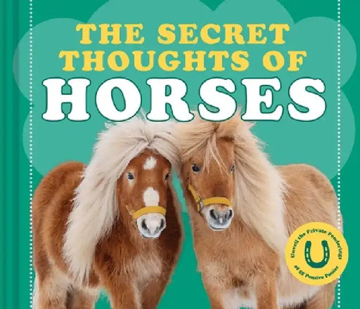 The Secret Thoughts of Horses by Cj Rose