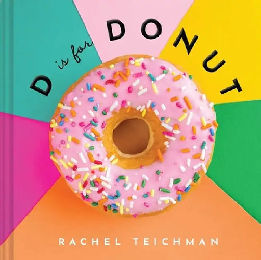 D Is for Donut by Rachel Teichman