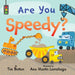 Are You Speedy?: A Construction Vehicle Board Book for Toddlers by Tim Button, Ana Martín Larrañaga