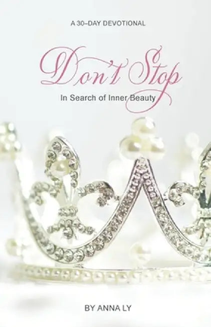 Don't Stop: In Search of Inner Beauty by Anna Ly