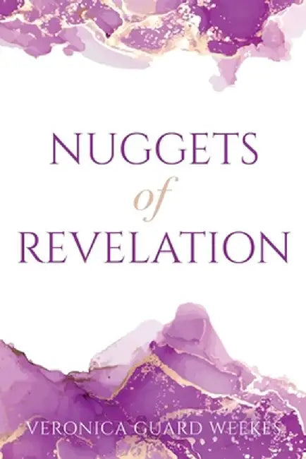 Nuggets of Revelation by Veronica Guard Weekes