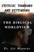 Critical Thinking and Defending the Biblical Worldview by Joe Manning