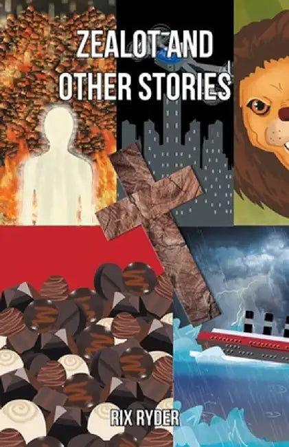Zealot and Other Stories by Rix Ryder