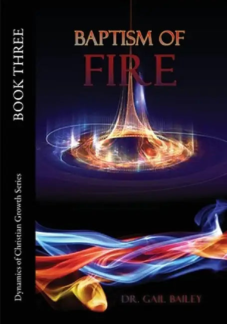 Baptism of Fire by Gail Bailey