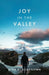 Joy in the Valley by Alex D. Scottlynn