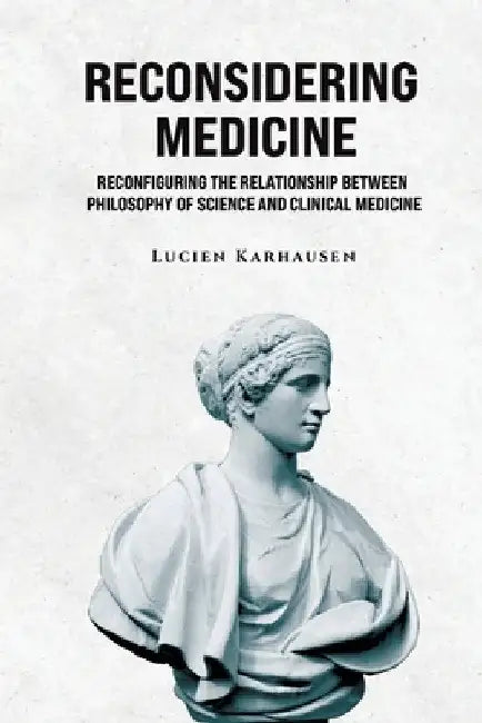 Reconsidering Medicine by Lucien Karhausen