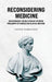 Reconsidering Medicine by Lucien Karhausen