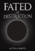 Fated of Destruction by Austin Albanito