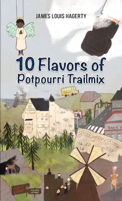 10 Flavors of Potpourri Trailmix by James Louis Hagerty