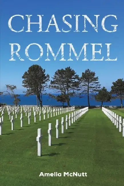 Chasing Rommel by Amelia McNutt