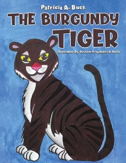 The Burgundy Tiger by Patricia A. Buck