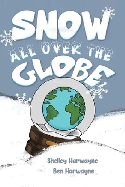 Snow All Over the Globe by Shelley Harwayne
