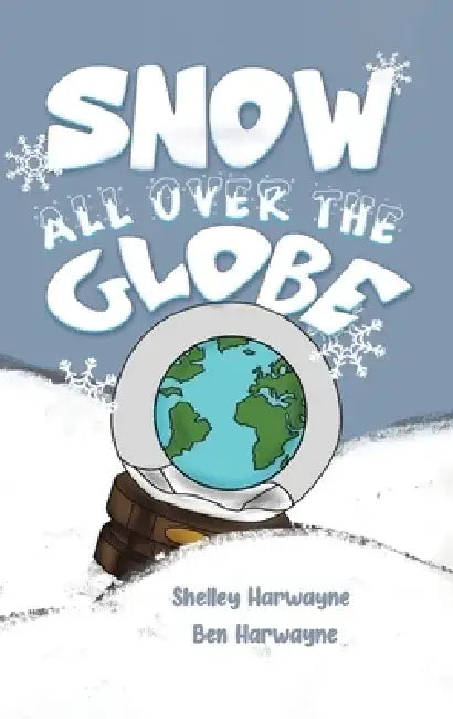 Snow All Over the Globe by Shelley Harwayne