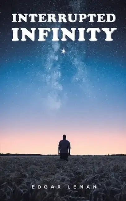 Interrupted Infinity by Edgar Leman