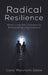 Radical Resilience by Carol Marchant Gibbs