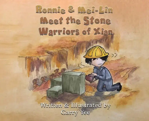 Ronnie & Mei-Lin: Meet the Stone Warriors of Xian by Garry Yee