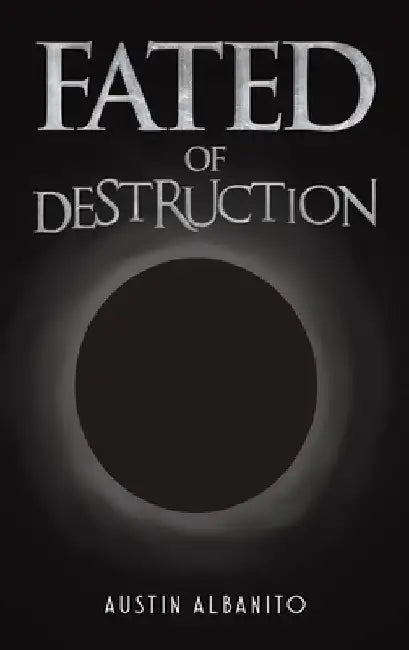 Fated of Destruction by Austin Albanito
