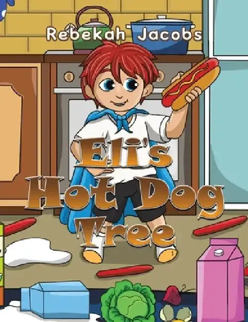 Eli's Hot Dog Tree by Rebekah Jacobs