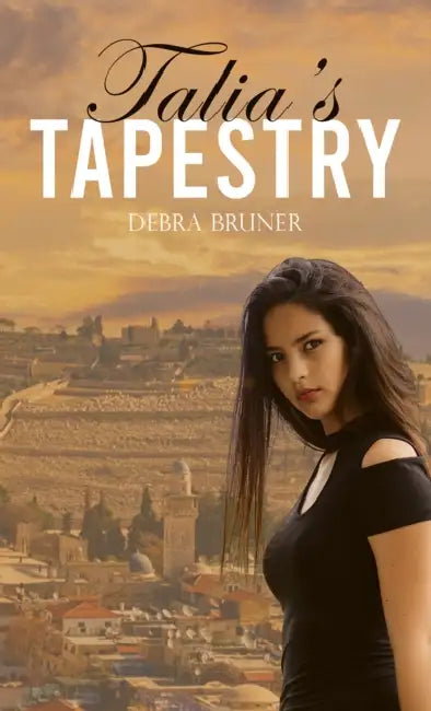 Talia s Tapestry by Debra Bruner