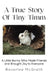 A True Story Of Tiny Timm by Beverlee McGrath