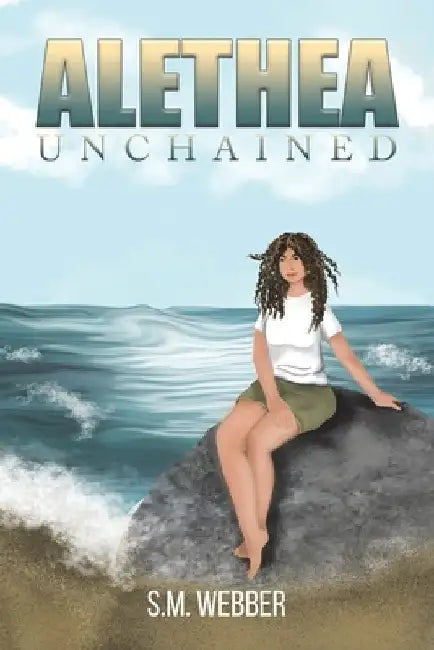 Alethea Unchained by S. M. Webber
