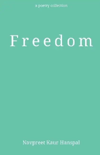 Freedom by Navpreet Kaur